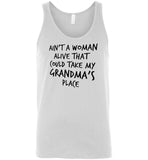 Ain't a woman alive that could take my grandma's place Tee shirt