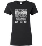 Don't Mess With Me My Grandma Doesn't Just Look Crazy She Throw Your Ass Search Test T Shirt