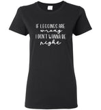 If Leggings Are Wrong I Don't Wanna Be Right Tee Shirt Hoodie