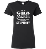I'm A CNA My Level Of Sarcasm Depends On Your Level Of Stupidity Tee Shirt