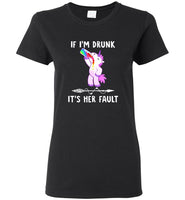 Unicorn If I drunk It's her fault tee shirt hoodie