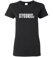 Not your body not your choice tee shirt hoodie