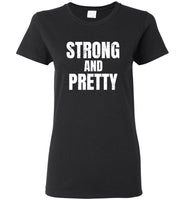 Strong And Pretty Tee Shirt Hoodie