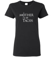 Mother of tacos got tee shirt hoodie