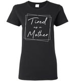 Mothers Day Gift From Son Daughter Kids Tired As A Mother Mom T Shirts