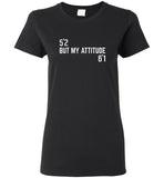 5'2 But My Attitude 6'1 Tee Shirt
