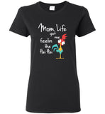 Mom life got me feelin like Hei Hei Chicken Tee Shirt Hoodies