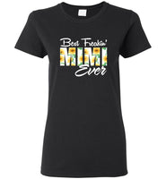 Best Freakin' Mimi ever mother's day gift tee shirt hoodie