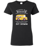 School Bus Driver Like A Truck Cargo Whines Cries Vomits Won't Sit Down Tee Shirt