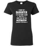 I want my daughter to be kind but she can throat punch someone if she needs to tee shirt