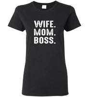 Wife mom boss mother's day gift tee shirt