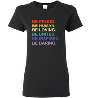 Be proud human loving united inspired daring tee shirt