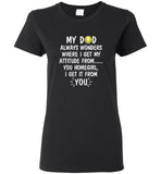 My Dad Wonders Where I Get My Attitude From You Homegirl Baseball Lover Father's Day Gift Tee Shirts