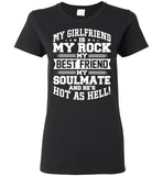 My Girlfriend Is My Rock My Best Friend My Soulmate And He's Hot As Hell T Shirt