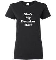 She's my drunker half tee shirt hoodie