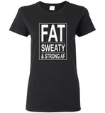 Fat sweaty and strong AF tee shirt hoodie