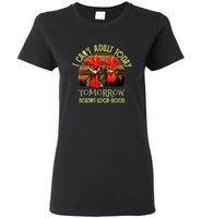 I Can't Adult Today Tomorrow Doesn't Look Good Rooster Vintage Chicken Tee Shirt