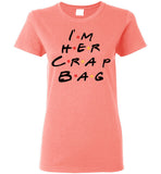 I'm Her Crap Bag T Shirt