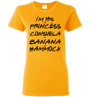 I'm His Princess Consuela Banana Hammock T Shirt