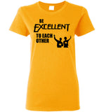 Be Excellent To Each Other T Shirt