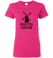 Jesus still loves me windmill tee shirt hoodie