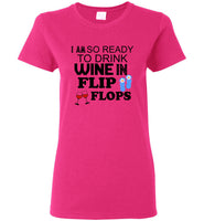 I am so ready to drink wine in flip flops tee shirt hoodie