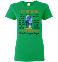 To My Wife I May Not Your First Love Kiss Sight Date But I Your Last Everything Love You Longer Old Couple T Shirt