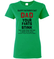 Happy Father's Day Dad Your Farts Stink Until They Kill Me I Still Love You T Shirt