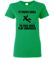 It Takes Skill To Trip Over Flat Surface T Shirt