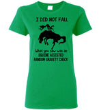 I Did Not Fall What You Saw Was An Equine Assisted Random Gravity Check T Shirts