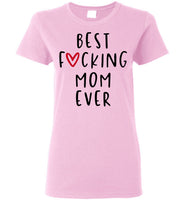 Best F Mom Ever Mothers Day Gift For Mom T Shirt