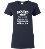 I'm Not Spoiled I'm Just Loved & Protected By A Smokin' Hot Bearded & Awesome Fiance Tee Shirt
