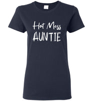 Hot mess auntie aunt tee shirt hoodie