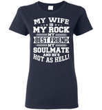 My Wife Is My Rock My Best Friend My Soulmate And He's Hot As Hell T Shirt