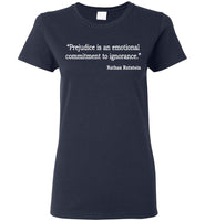 Nathan Prejudice Is An Emotional Commitment To Ignorance Rutstein T Shirt