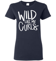 Wild Like My Curls Mothers Day Gift T Shirts