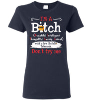 I'm A Bitch Beautiful Intelligent Thoughtful Caring Honest Low Bullshit Tolerance Don't Try Me Emoji T Shirt