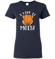 I Like It Moist Turkey Thanksgiving T Shirt