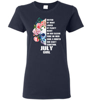 Hated By Many Loved Plenty Heart On Her Sleeve Fire Soul Mouth Can't Control July Girl T Shirt