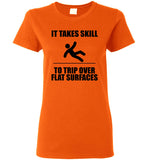 It Takes Skill To Trip Over Flat Surface T Shirt