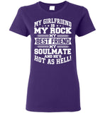 My Girlfriend Is My Rock My Best Friend My Soulmate And He's Hot As Hell T Shirt