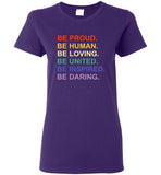 Be proud human loving united inspired daring tee shirt