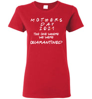 Mothers Day 2021 The One Where I Was Quarantined Gift T Shirts