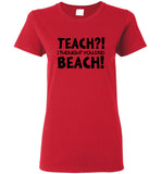 Teach I Thought You Said Beach Tee Shirt Hoodie