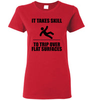 It Takes Skill To Trip Over Flat Surface T Shirt