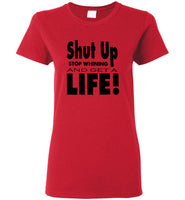 Shut up stop whining and get a life tee shirt hoodie