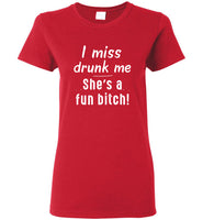 I miss drunk me she's a fun bitch tee shirt hoodie