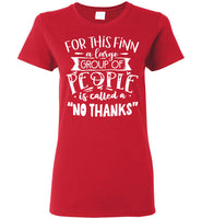 For This Finn Large Of People Is Called A No Thanks T Shirt