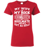 My Wife Is My Rock My Best Friend My Soulmate And He's Hot As Hell T Shirt