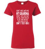 Don't Mess With Me My Grandma Doesn't Just Look Crazy She Throw Your Ass Search Test T Shirt